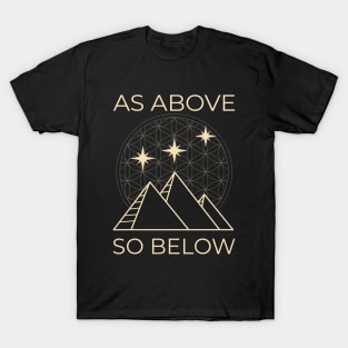 As Above So Below Giza Pyramids Sacred Geometry T-Shirt